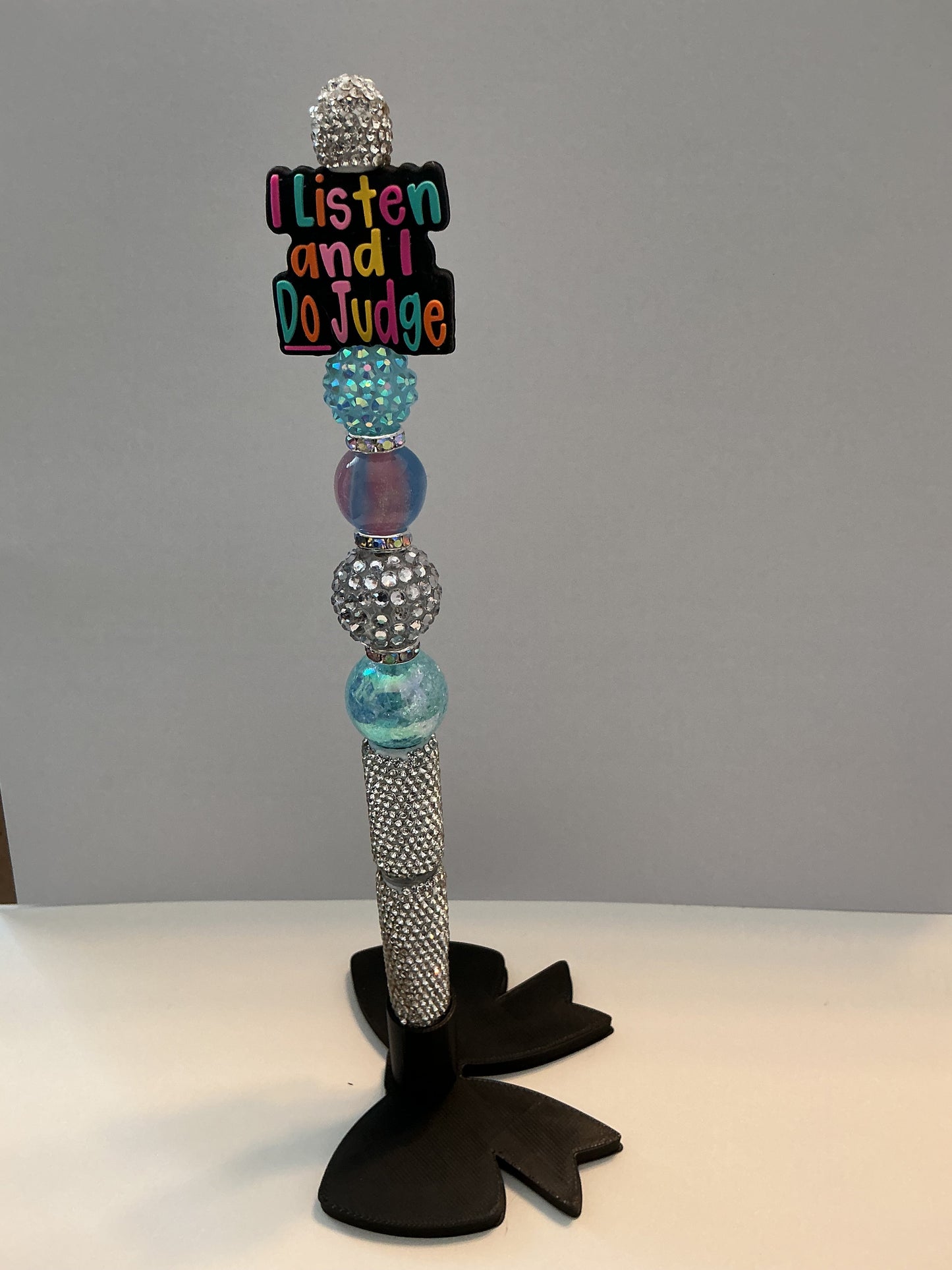 "I Listen and I Do Judge" Beaded Pen